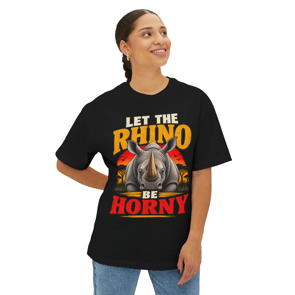 Let the Rhino Be Horny – Unisex Oversized Boxy Tee