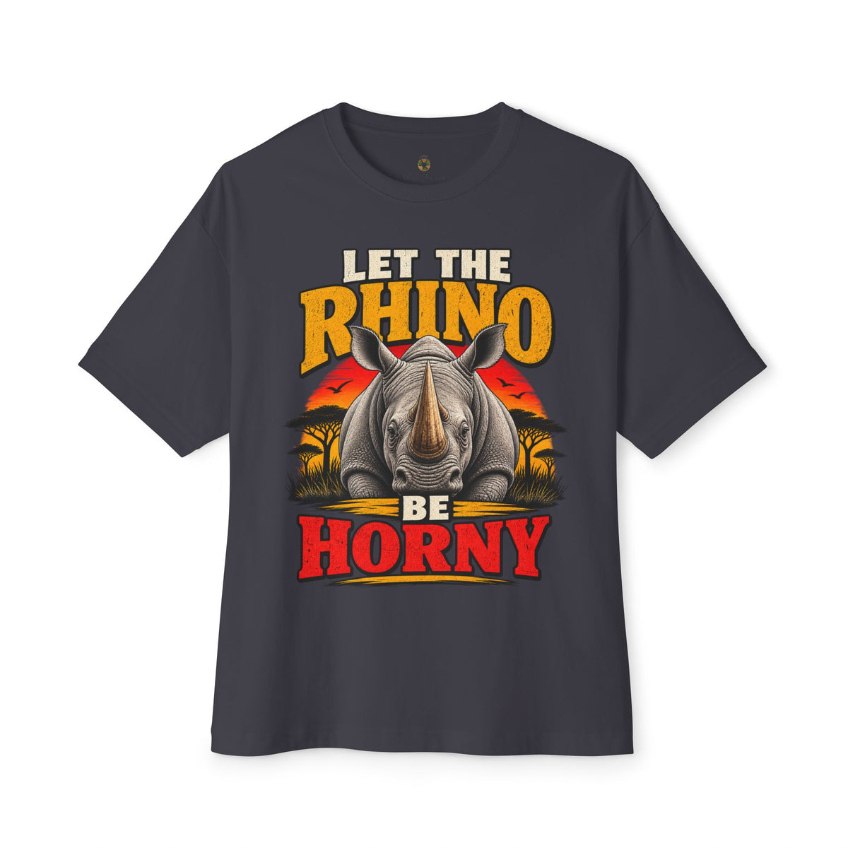 Let the Rhino Be Horny – Unisex Oversized Boxy Tee